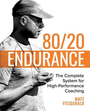 80/20 Endurance: The Complete System for High-Performance Coaching image number 0
