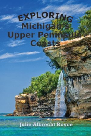 Exploring Michigan's Upper Peninsula Coasts image number 0