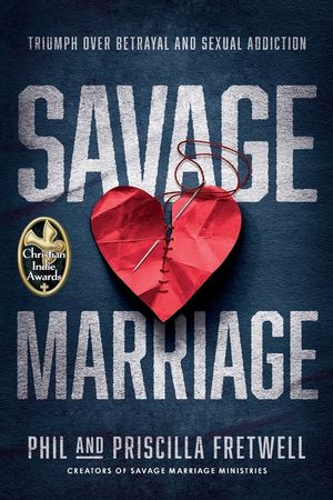 Savage Marriage: Triumph over Betrayal and Sexual Addiction image number 0