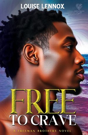 Free To Crave: A Freeman Brothers Romance image number 0