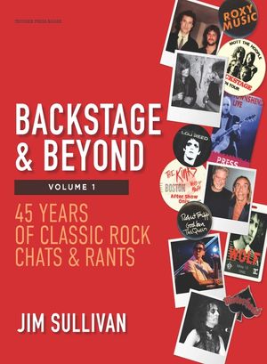 Backstage & Beyond Volume 1: 45 Years of Classic Rock Chats & Rants image number 0