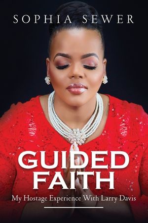Guided Faith: My Hostage Experience With Larry Davis image number 0