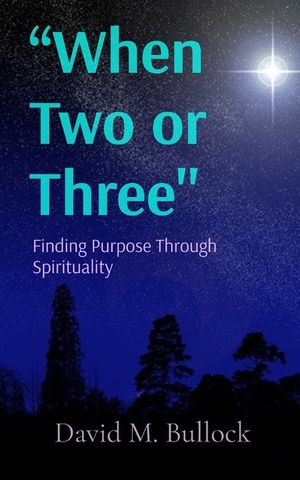 "When Two or Three": Finding Purpose Through Spirituality image number 0