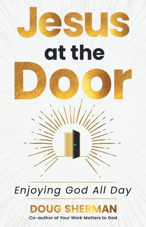 Jesus at the Door: Enjoying God All Day image number 0