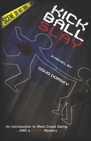 Kick Ball Slay: An Introduction to West Coast Swing... AND a Murder Mystery image number 0