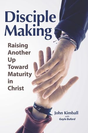 Disciple Making: Raising Another Up Toward Maturity in Christ image number 0
