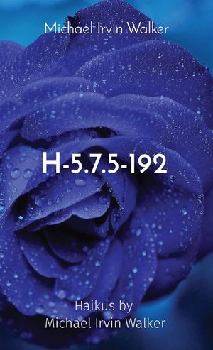 H-5.7.5-192: Haikus by Michael Irvin Walker image number 0