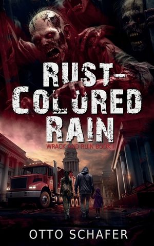 Rust-Colored Rain: A Zombie Apocalypse Thriller image number 0