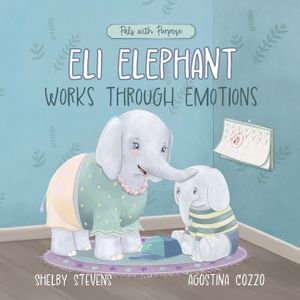 Eli Elephant Works Through Emotions: Practicing Kindness Along the Way image number 0