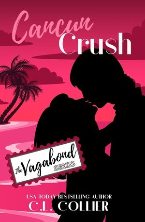 Cancun Crush: Part of The Vagabond Series image number 0