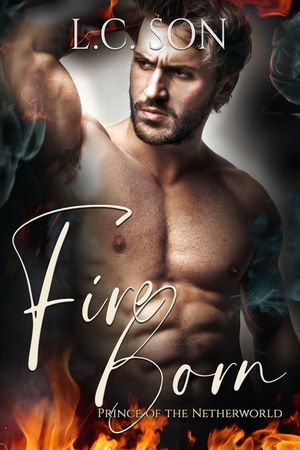 Fire Born: Prince of the Netherworld: Fire Duet Book Two image number 0