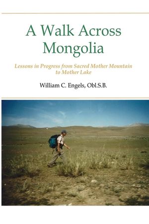 A Walk Across Mongolia: Lessons In Progress From Sacred Mother Mountain To Mother Lake image number 0