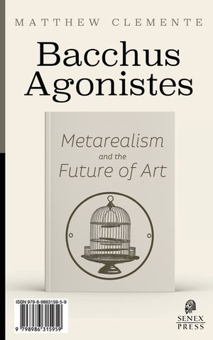 Bacchus Agonistes: Metarealism and the Future of Art image number 0