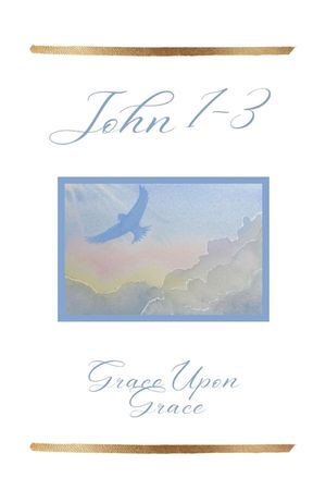 John 1-3: Grace Upon Grace image number 0