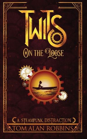 Twits on the Loose: A Steampunk Distraction image number 0