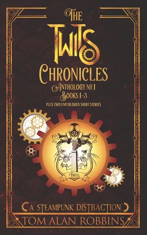 The Twits Chronicles, Anthology #1: Books 1-3 Plus 2 Unpublished Short Stories image number 0