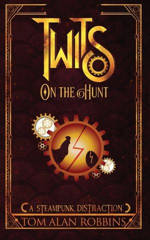 Twits on the Hunt: A Steampunk Distraction image number 0