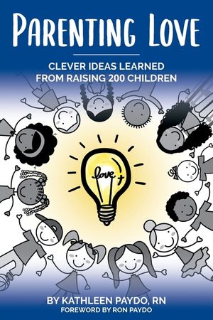 Parenting Love: Clever Ideas Learned from Raising 200 Children Paperback image number 0