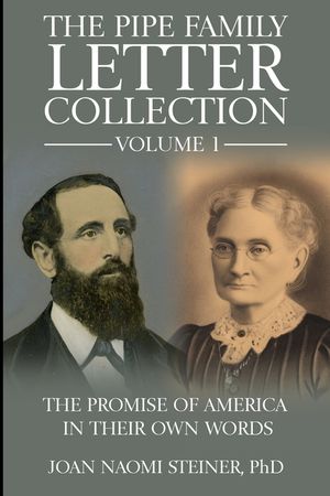 The Pipe Family Letter Collection - Volume 1: The Promise of America in Their Own Words image number 0