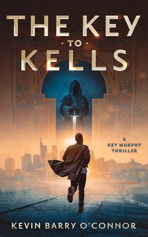 A Key to Kells: A Key Murphy Thriller image number 0