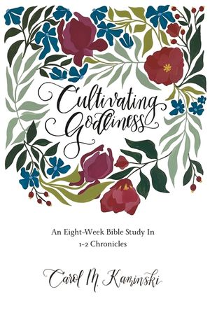 Cultivating Godliness: An Eight-Week Bible Study In 1-2 Chronicles image number 0