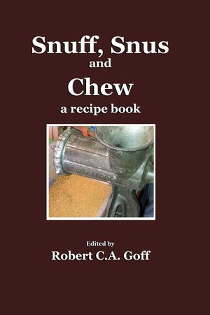 Snuff, Snus and Chew: a recipe book image number 0