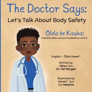 The Doctor Says: Let's Talk About Body Safety, English-'Olelo Hawai'i image number 0