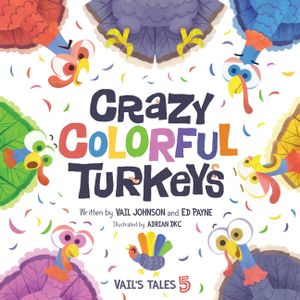 Crazy Colorful Turkeys: Vail's Tales 5 image number 0