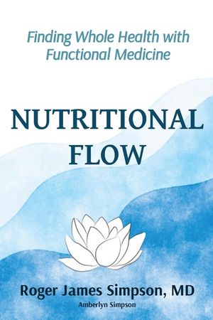 Nutritional Flow: Finding Whole Health with Functional Medicine image number 0