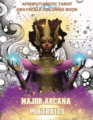 Major Arcana Portraits: Afrofuturistic Tarot Grayscale Coloring Book image number 0