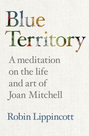 Blue Territory: A meditation on the life and work of Joan Mitchell image number 0