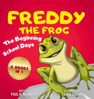 Freddy The Frog: The Beginning & School Days - 2 Books in 1 image number 0