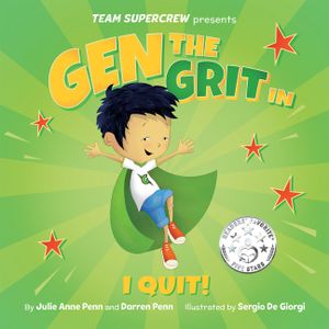 Gen the Grit in I Quit!: A Children's Book about Big Emotions, Resilience, and Not Giving Up image number 0
