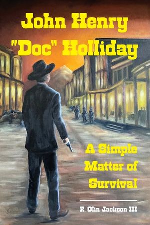 John Henry "Doc" Holliday: A Simple Matter of Survival image number 0