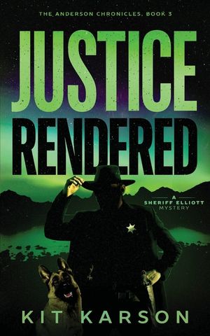 Justice Rendered: A Sheriff Elliot Mystery image number 0