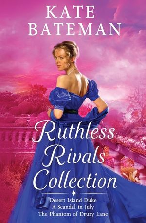 The Ruthless Rivals Collection: Desert Island Duke, The Phantom of Drury Lane, and A Scandal In July. image number 0