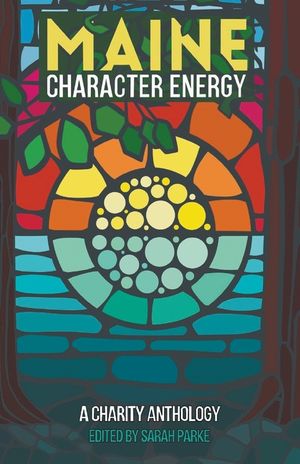 Maine Character Energy: A Charity Anthology image number 0