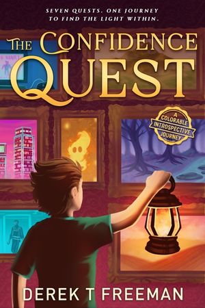 The Confidence Quest: Seven Epic Adventures to Help Tweens Build Courage, Face Their Fears, and Level Up in Real Life image number 0