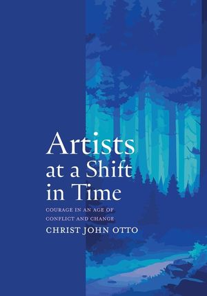 Artists at a Shift in Time: Courage in a Time of Conflict and Change image number 0