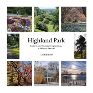 Highland Park: Frederick Law Olmsted's Living Landscape in Rochester, New York image number 0