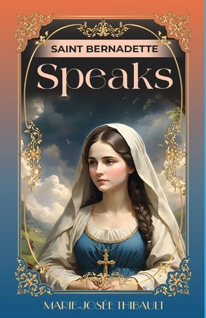 Saint Bernadette Speaks - Book 1 image number 0