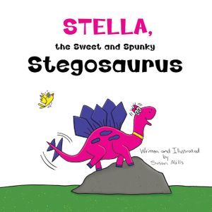 Stella, the Sweet and Spunky Stegosaurus: A Heartwarming Tale of a Dinosaur with Autism Finding a Forever Friend image number 0