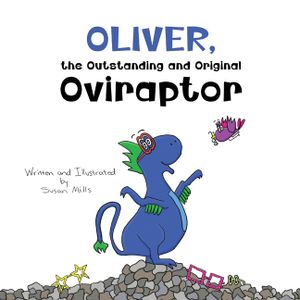 Oliver, the Outstanding and Original Oviraptor: A Roaring Adventure in Seeing the World Differently with Glasses image number 0