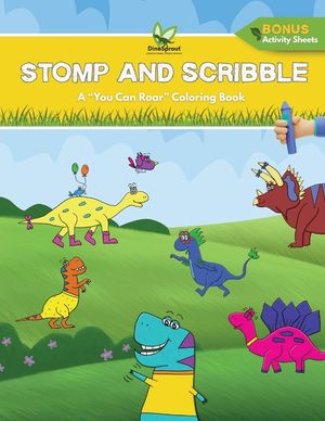 Stomp and Scribble: A DinoSprout "You Can Roar" Coloring Book with Bonus Activity Sheets image number 0