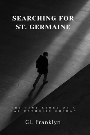 Searching for St. Germaine: The True Story of a Gay Catholic Orphan image number 0