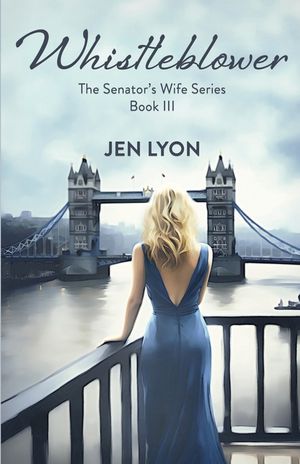 Whistleblower: The Senator's Wife Series Book III image number 0