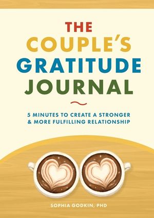 The Couple's Gratitude Journal: 5 Minutes to Create a Stronger and More Fulfilling Relationship image number 0