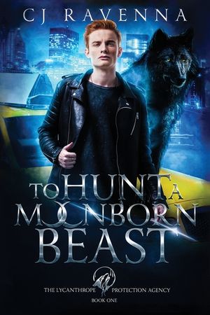 To Hunt A Moonborn Beast (The Lycanthrope Protection Agency Book 1) image number 0