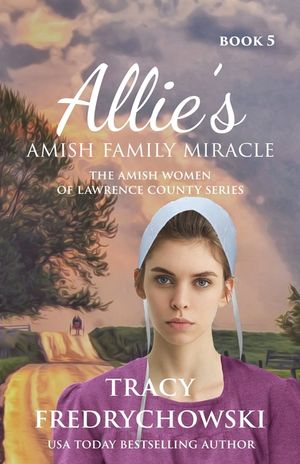 Allie's Amish Family Miracle: An Amish Fiction Christian Novel image number 0
