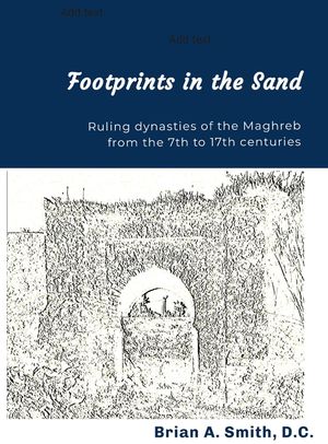 Footprints in the Sand: Ruling Dynasties of the Maghreb from the 7th to 17th centuries image number 0